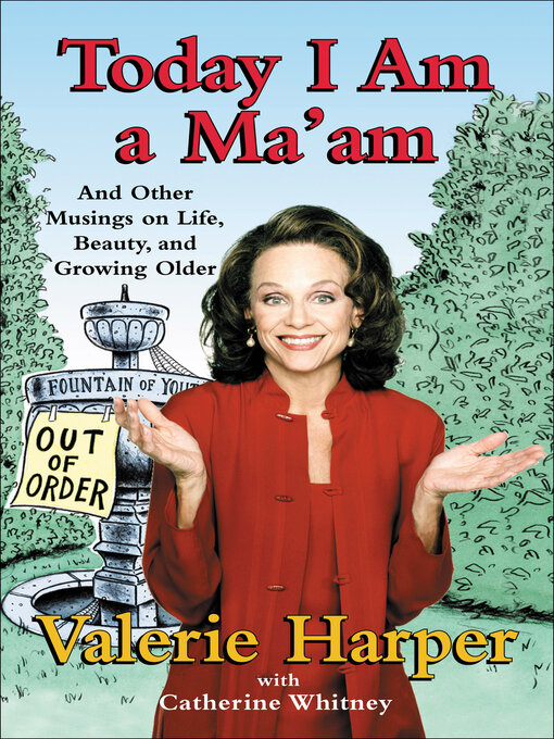Title details for Today I Am a Ma'am by Valerie Harper - Available